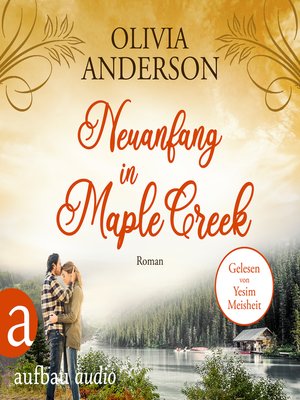 cover image of Neuanfang in Maple Creek--Die Liebe wohnt in Maple Creek, Band 2